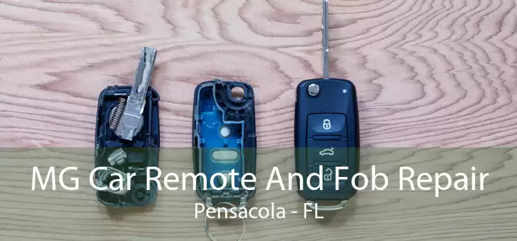 MG Car Remote And Fob Repair Pensacola - FL