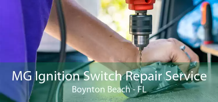 MG Ignition Switch Repair Service Boynton Beach - FL
