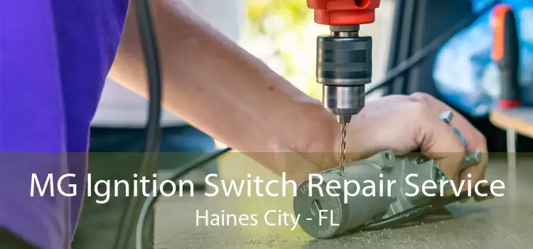 MG Ignition Switch Repair Service Haines City - FL