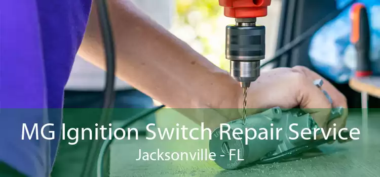 MG Ignition Switch Repair Service Jacksonville - FL