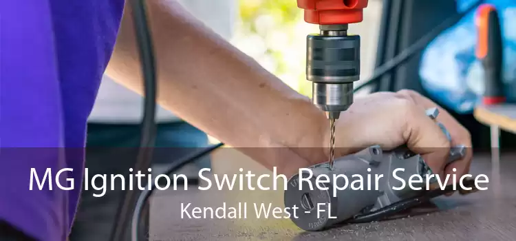 MG Ignition Switch Repair Service Kendall West - FL
