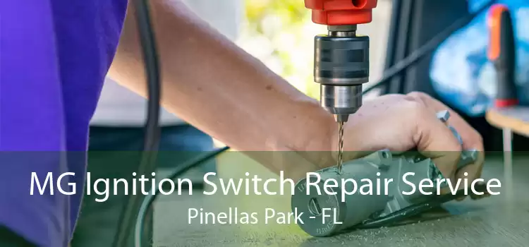 MG Ignition Switch Repair Service Pinellas Park - FL