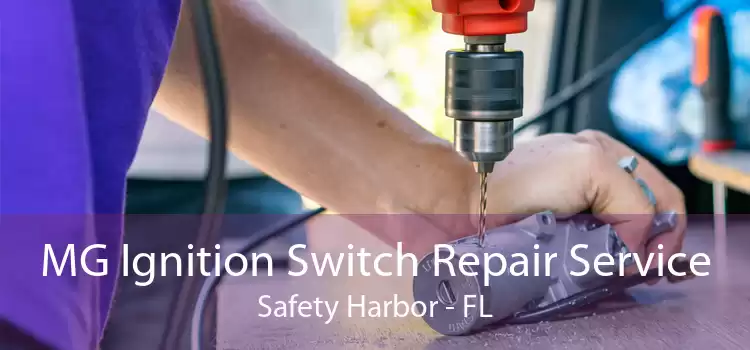 MG Ignition Switch Repair Service Safety Harbor - FL