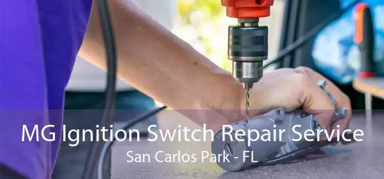 MG Ignition Switch Repair Service San Carlos Park - FL