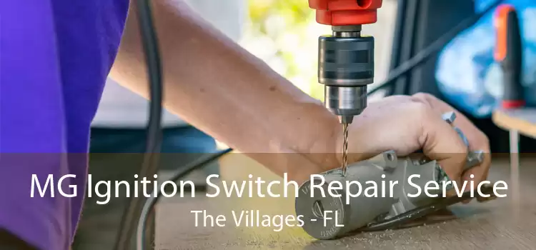MG Ignition Switch Repair Service The Villages - FL