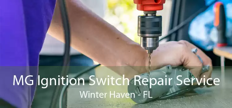 MG Ignition Switch Repair Service Winter Haven - FL