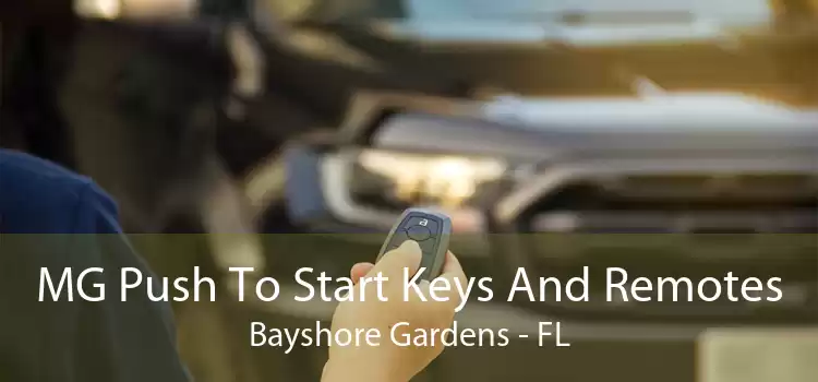 MG Push To Start Keys And Remotes Bayshore Gardens - FL