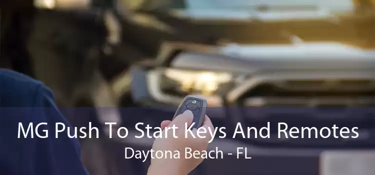 MG Push To Start Keys And Remotes Daytona Beach - FL