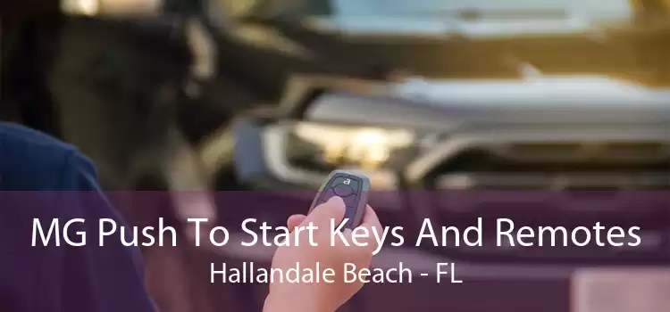 MG Push To Start Keys And Remotes Hallandale Beach - FL