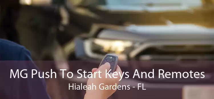 MG Push To Start Keys And Remotes Hialeah Gardens - FL