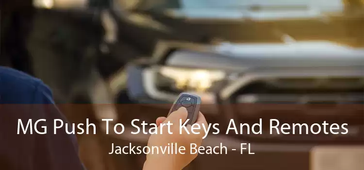 MG Push To Start Keys And Remotes Jacksonville Beach - FL