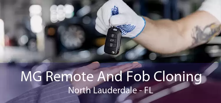 MG Remote And Fob Cloning North Lauderdale - FL