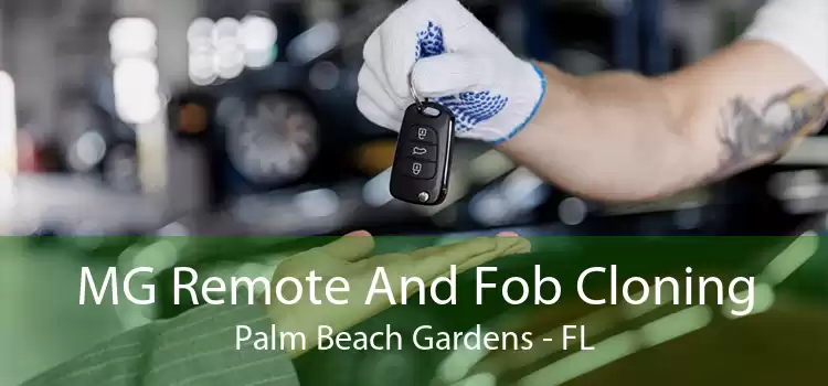 MG Remote And Fob Cloning Palm Beach Gardens - FL