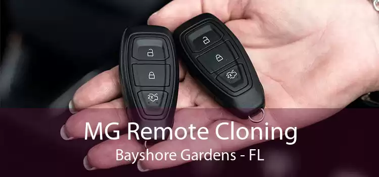 MG Remote Cloning Bayshore Gardens - FL