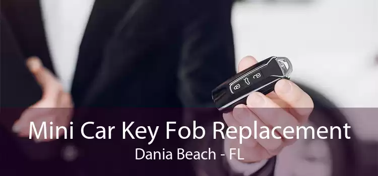 Mini Car Key Fob Replacement Dania Beach - FL