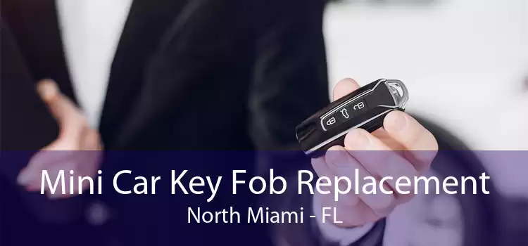Mini Car Key Fob Replacement North Miami - FL