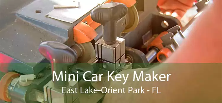 Mini Car Key Maker East Lake-Orient Park - FL