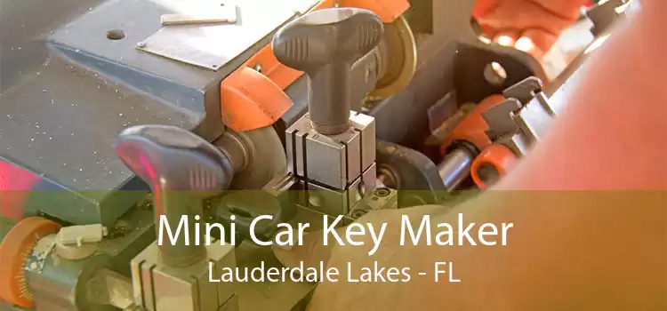 Mini Car Key Maker Lauderdale Lakes - FL