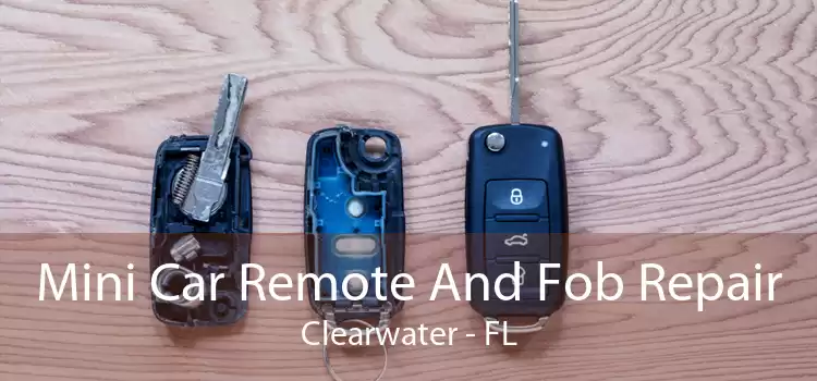 Mini Car Remote And Fob Repair Clearwater - FL