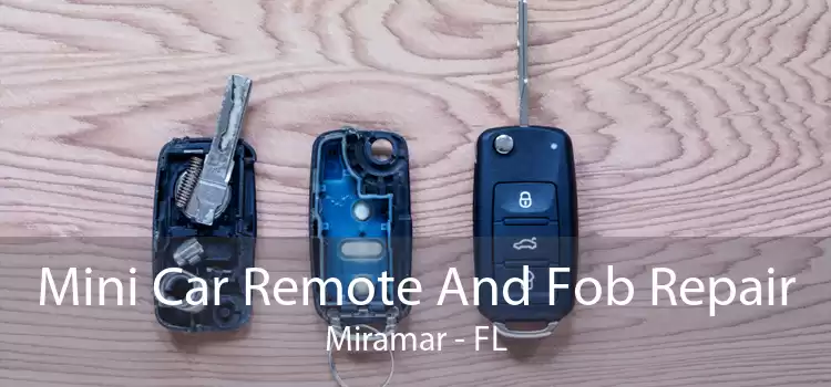 Mini Car Remote And Fob Repair Miramar - FL