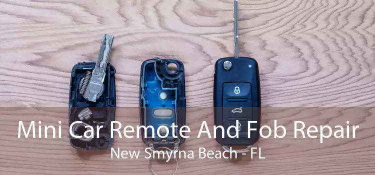Mini Car Remote And Fob Repair New Smyrna Beach - FL