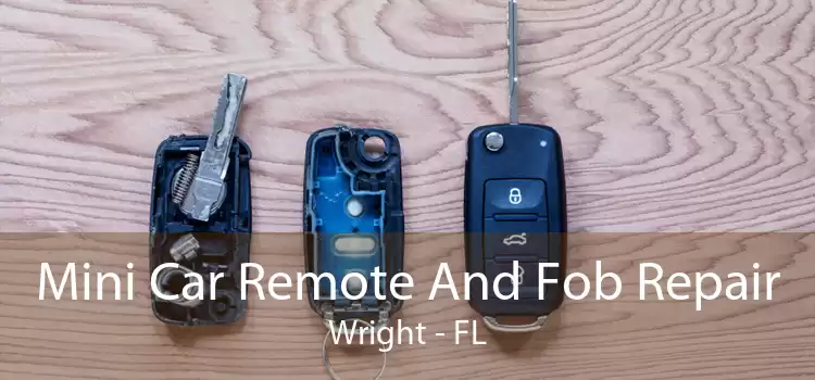 Mini Car Remote And Fob Repair Wright - FL