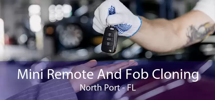 Mini Remote And Fob Cloning North Port - FL