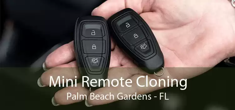 Mini Remote Cloning Palm Beach Gardens - FL