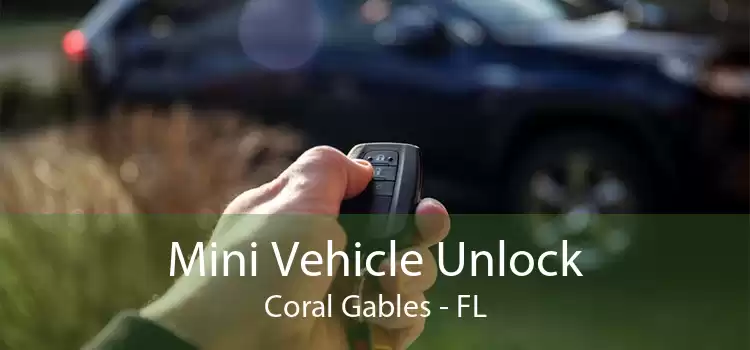 Mini Vehicle Unlock Coral Gables - FL