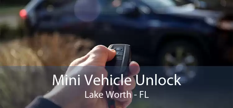 Mini Vehicle Unlock Lake Worth - FL