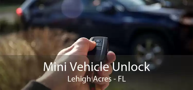 Mini Vehicle Unlock Lehigh Acres - FL