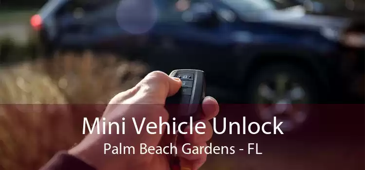 Mini Vehicle Unlock Palm Beach Gardens - FL