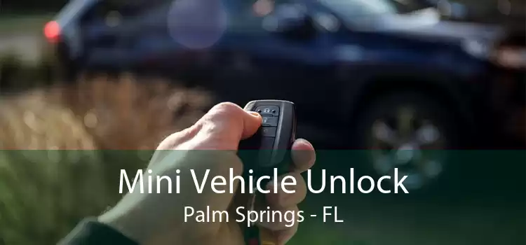 Mini Vehicle Unlock Palm Springs - FL