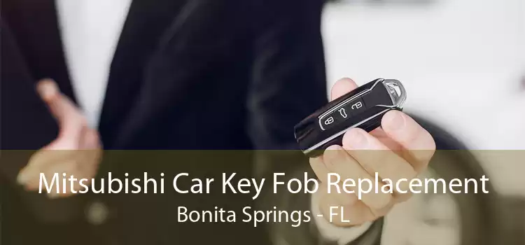 Mitsubishi Car Key Fob Replacement Bonita Springs - FL