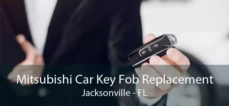 Mitsubishi Car Key Fob Replacement Jacksonville - FL