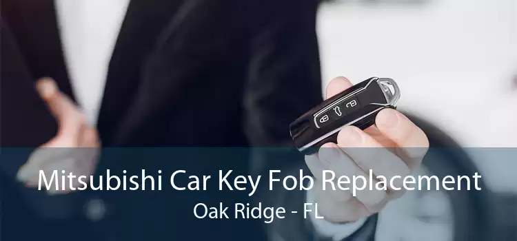 Mitsubishi Car Key Fob Replacement Oak Ridge - FL