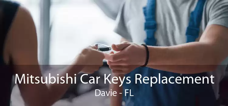 Mitsubishi Car Keys Replacement Davie - FL