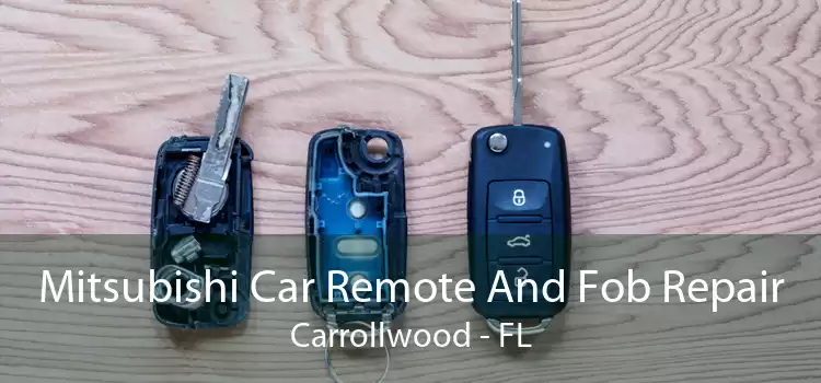 Mitsubishi Car Remote And Fob Repair Carrollwood - FL