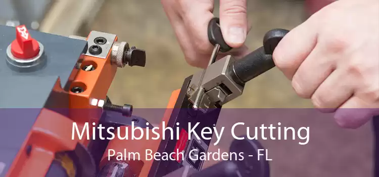 Mitsubishi Key Cutting Palm Beach Gardens - FL