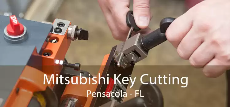 Mitsubishi Key Cutting Pensacola - FL