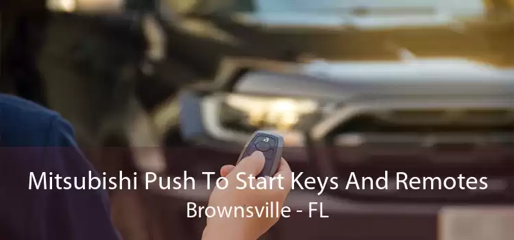 Mitsubishi Push To Start Keys And Remotes Brownsville - FL