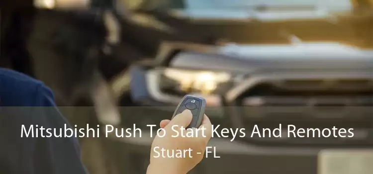 Mitsubishi Push To Start Keys And Remotes Stuart - FL