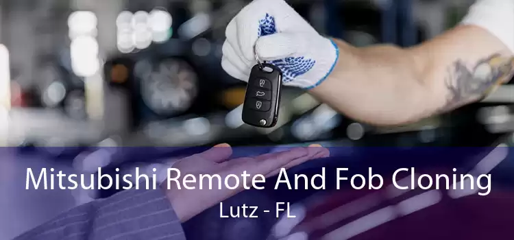 Mitsubishi Remote And Fob Cloning Lutz - FL
