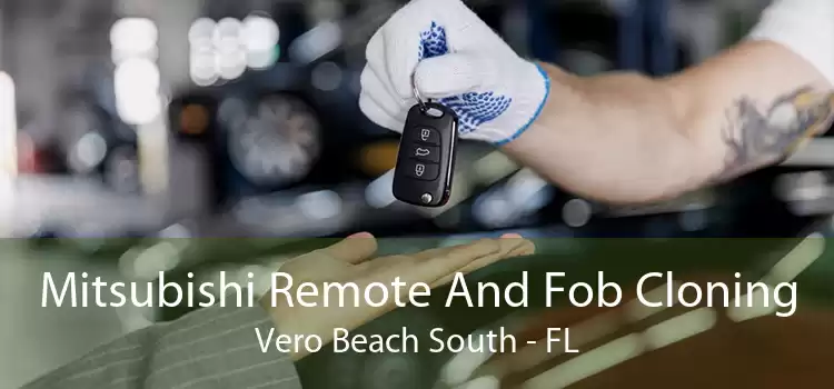Mitsubishi Remote And Fob Cloning Vero Beach South - FL