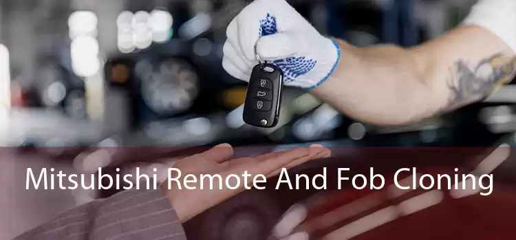 Mitsubishi Remote And Fob Cloning 