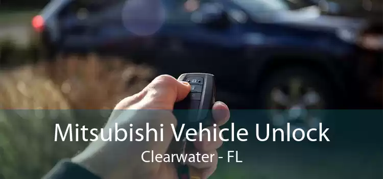 Mitsubishi Vehicle Unlock Clearwater - FL