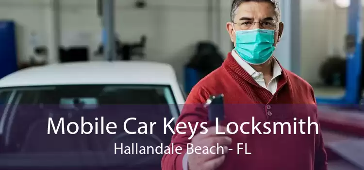Mobile Car Keys Locksmith Hallandale Beach - FL