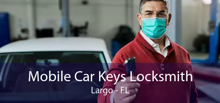 Mobile Car Keys Locksmith Largo - FL