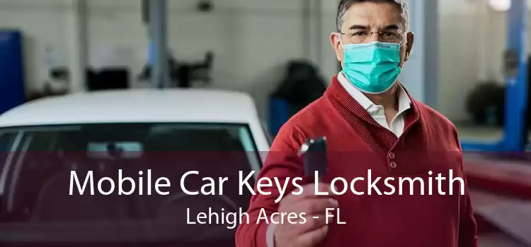 Mobile Car Keys Locksmith Lehigh Acres - FL