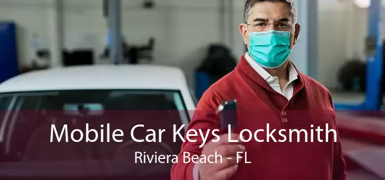 Mobile Car Keys Locksmith Riviera Beach - FL